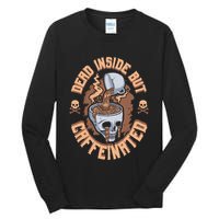 Caffeinated But Dead Inside But Caffeinated Tall Long Sleeve T-Shirt