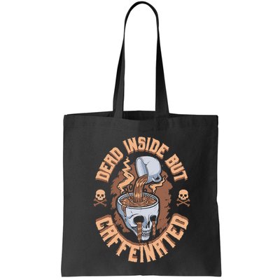 Caffeinated But Dead Inside But Caffeinated Bag