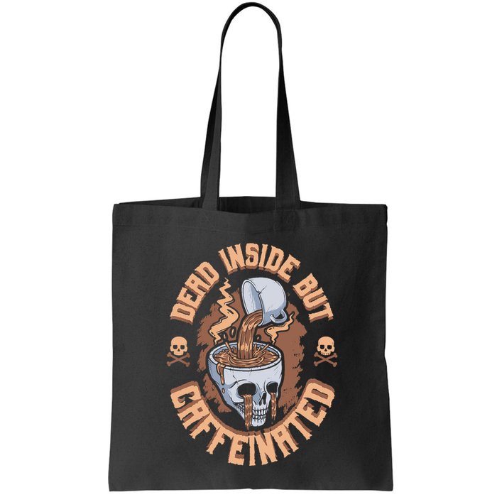 Caffeinated But Dead Inside But Caffeinated Bag