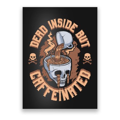 Caffeinated But Dead Inside But Caffeinated Poster