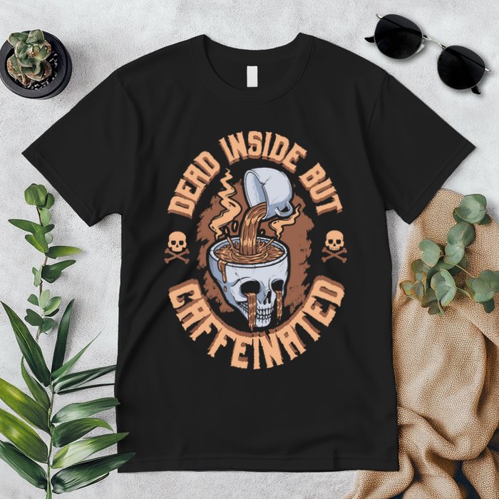 Caffeinated But Dead Inside But Caffeinated Premium T-Shirt