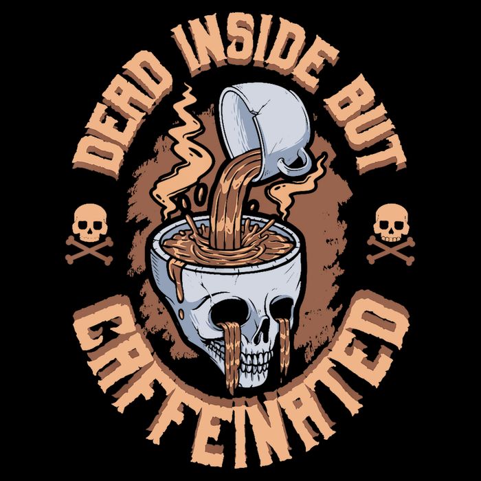 Caffeinated But Dead Inside But Caffeinated Premium T-Shirt