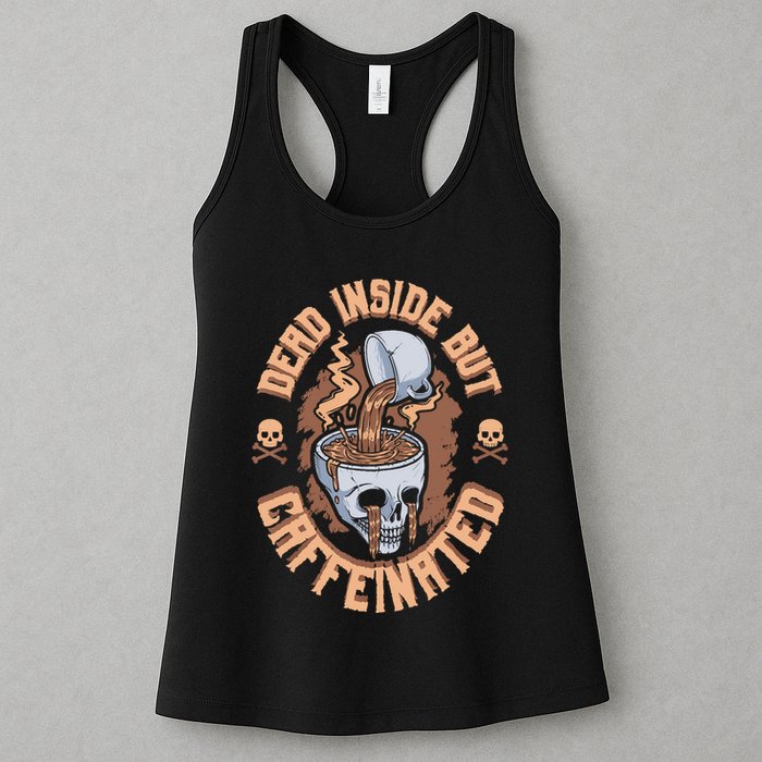 Caffeinated But Dead Inside But Caffeinated Womens Tank Top