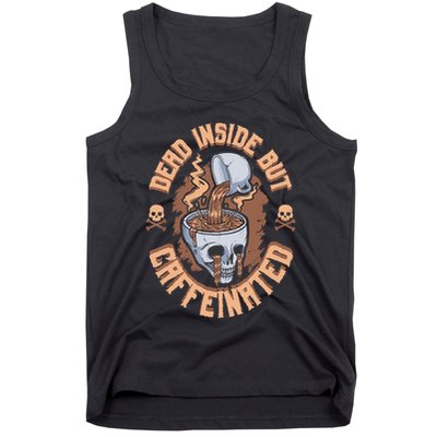 Caffeinated But Dead Inside But Caffeinated Tank Top