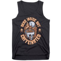 Caffeinated But Dead Inside But Caffeinated Tank Top