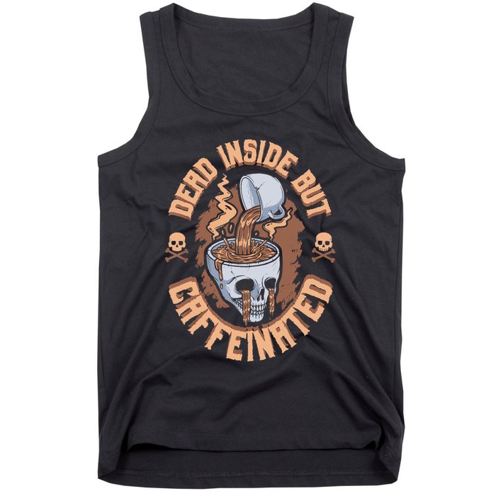 Caffeinated But Dead Inside But Caffeinated Tank Top