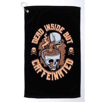 Caffeinated But Dead Inside But Caffeinated Golf Towel