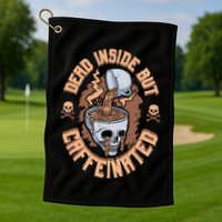 Caffeinated But Dead Inside But Caffeinated Golf Towel