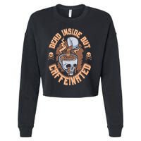Caffeinated But Dead Inside But Caffeinated Cropped Pullover Crew