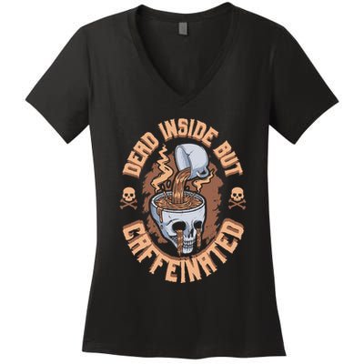Caffeinated But Dead Inside But Caffeinated Women's V-Neck T-Shirt