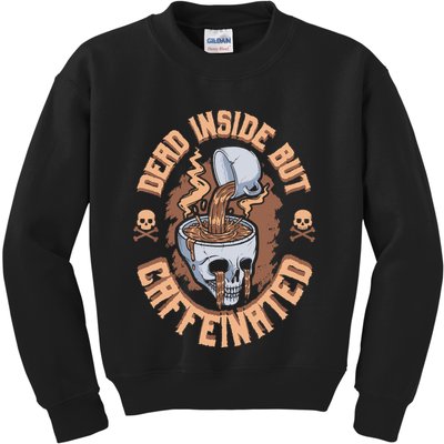 Caffeinated But Dead Inside But Caffeinated Kids Sweatshirt