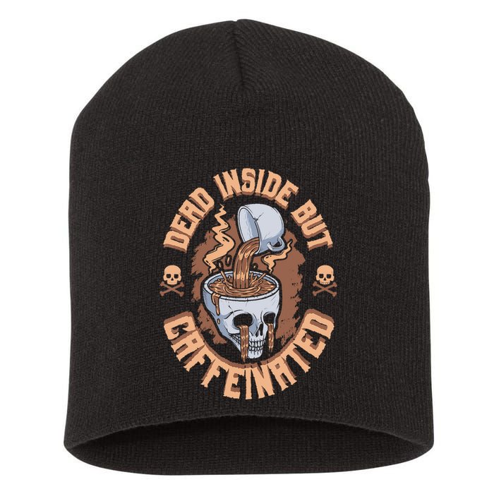 Caffeinated But Dead Inside But Caffeinated Short Acrylic Beanie