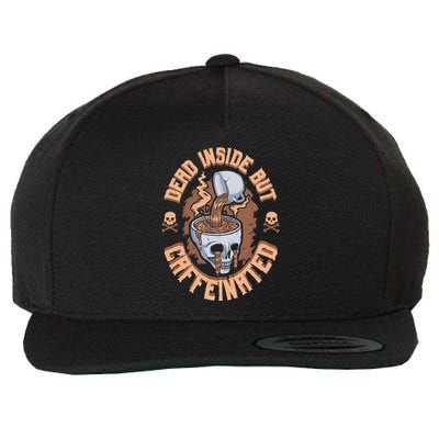 Caffeinated But Dead Inside But Caffeinated Wool Snapback Cap
