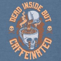 Caffeinated But Dead Inside But Caffeinated Garment-Dyed Sweatshirt