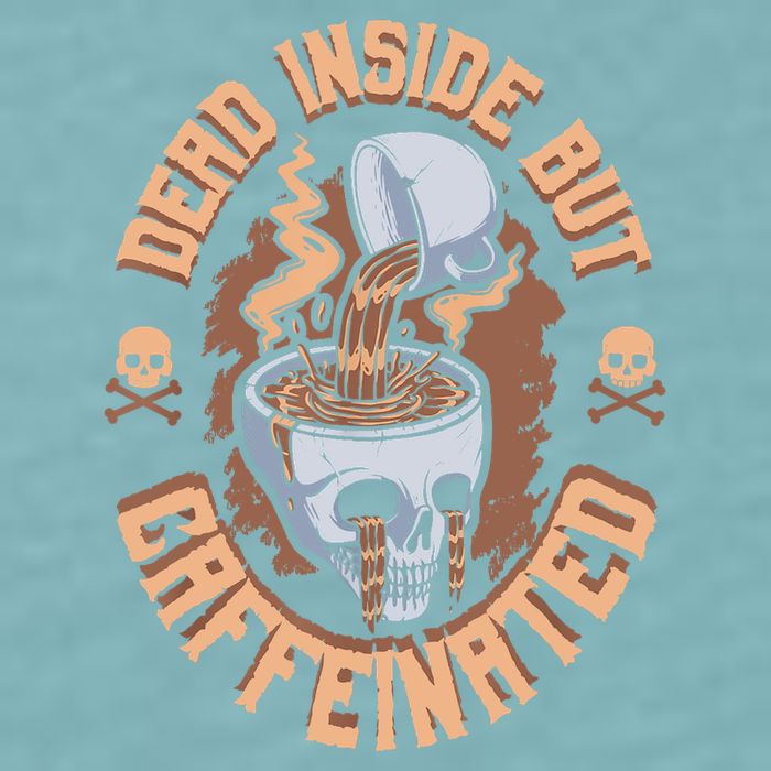 Caffeinated But Dead Inside But Caffeinated Sueded Cloud Jersey T-Shirt