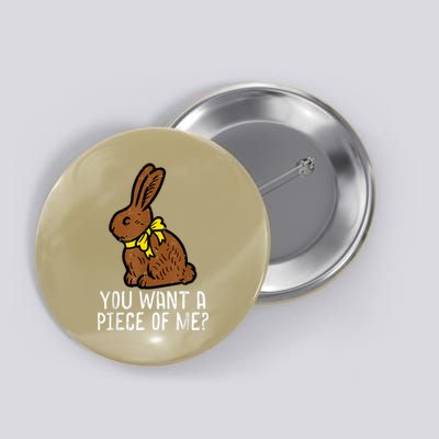 Chocolate Bunny Do You Want Piece Of Me Funny Easter Rabbit Button
