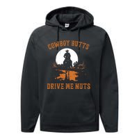 Cowboy Butts Drive Me Nuts Performance Fleece Hoodie