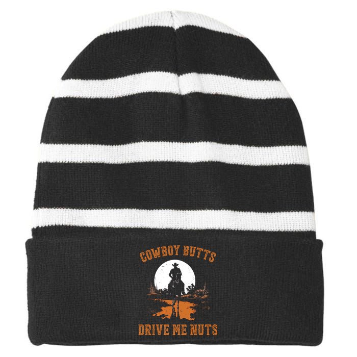 Cowboy Butts Drive Me Nuts Striped Beanie with Solid Band