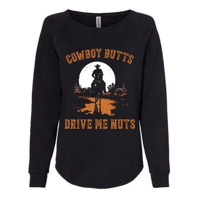 Cowboy Butts Drive Me Nuts Womens California Wash Sweatshirt