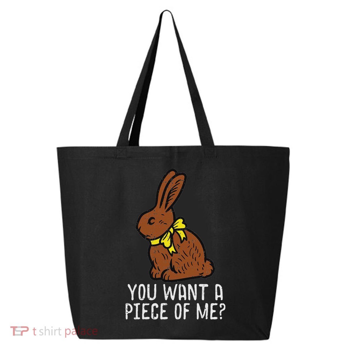 Chocolate Bunny Do You Want Piece Of Me Easter Rabbit  25L Jumbo Tote