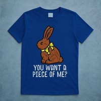 Chocolate Bunny Do You Want Piece Of Me Easter Rabbit  T-Shirt