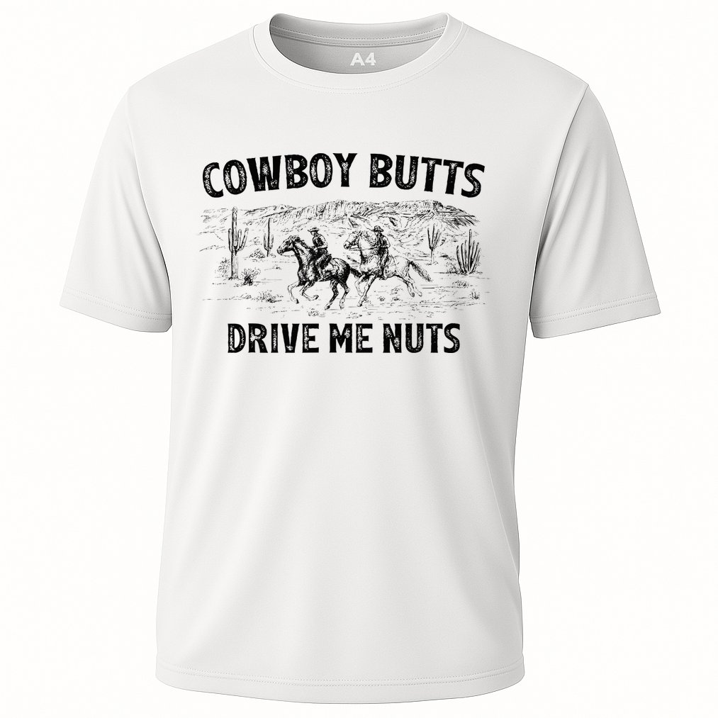 Cowboy Butts Drive Me Nuts Horse Ride Western Rodeo Country Cooling Performance Crew T-Shirt