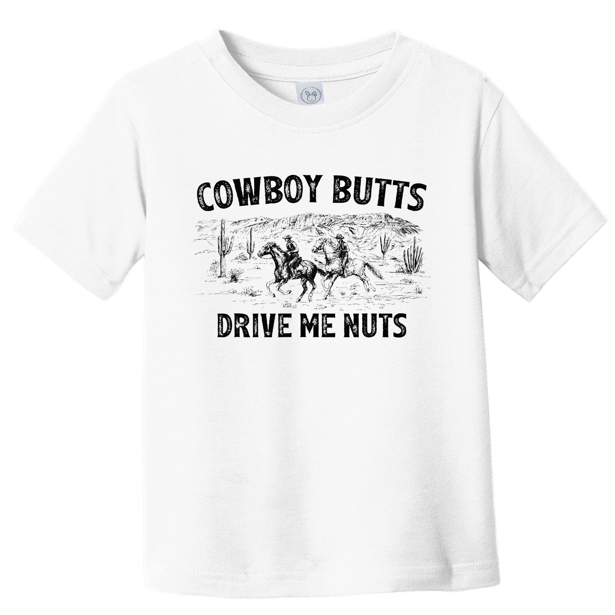 Cowboy Butts Drive Me Nuts Horse Ride Western Rodeo Country Toddler T-Shirt