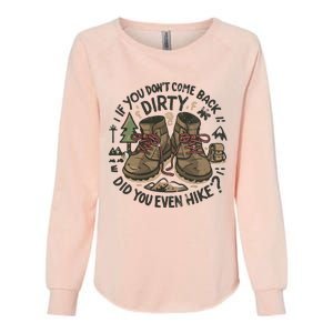 Come Back Dirty Hiking Adventure Design Womens California Wash Sweatshirt