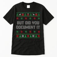 Christmas But Did You Document It Ugly Office Party Sweater Tall T-Shirt