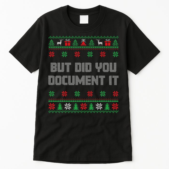 Christmas But Did You Document It Ugly Office Party Sweater Tall T-Shirt
