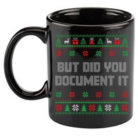 Christmas But Did You Document It Ugly Office Party Sweater 11oz C Handle Ceramic Mug