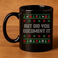 Christmas But Did You Document It Ugly Office Party Sweater 11oz C Handle Ceramic Mug