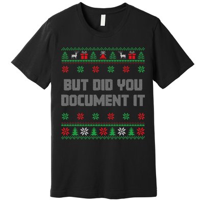 Christmas But Did You Document It Ugly Office Party Sweater Premium T-Shirt