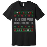 Christmas But Did You Document It Ugly Office Party Sweater Premium T-Shirt