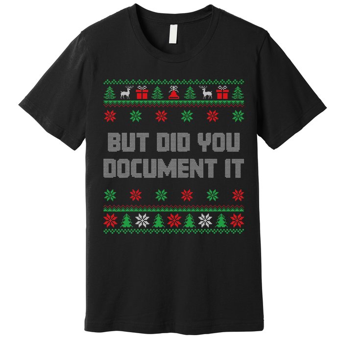 Christmas But Did You Document It Ugly Office Party Sweater Premium T-Shirt