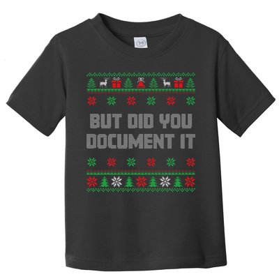 Christmas But Did You Document It Ugly Office Party Sweater Toddler T-Shirt