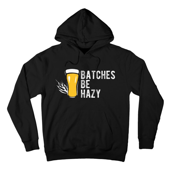 Craft Beer Design Gift Batches Be Hazy For Home Brewing Hoodie