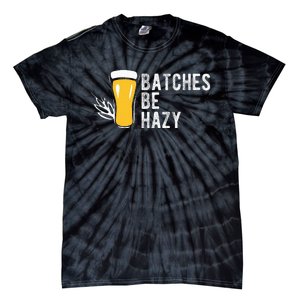 Craft Beer Design Gift Batches Be Hazy For Home Brewing Tie-Dye T-Shirt