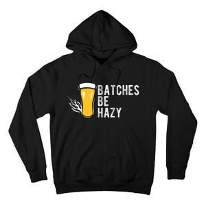 Craft Beer Design Gift Batches Be Hazy For Home Brewing Tall Hoodie