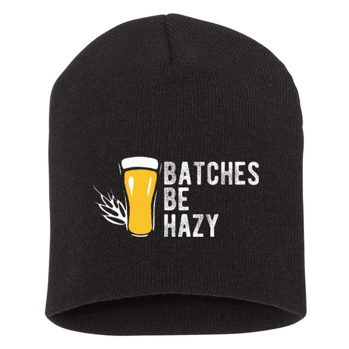 Craft Beer Design Gift Batches Be Hazy For Home Brewing Short Acrylic Beanie