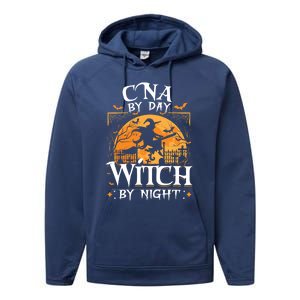 Cna By Day Witch By Night Halloween For Nurse Gift Performance Fleece Hoodie