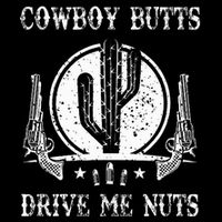 Cowboy Butts Drive Me Nuts Vintage Funny Sexy Cowboys Memes Tall T-Shirt