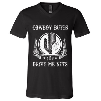 Cowboy Butts Drive Me Nuts Vintage Funny Sexy Cowboys Memes V-Neck T-Shirt