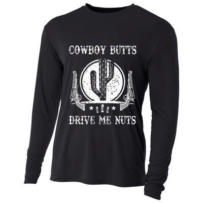Cowboy Butts Drive Me Nuts Vintage Funny Sexy Cowboys Memes Cooling Performance Long Sleeve Crew