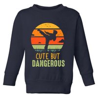 Cute But Dangerous Karate Student Trainee Karateka Master Toddler Sweatshirt