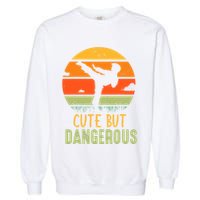Cute But Dangerous Karate Student Trainee Karateka Master Garment-Dyed Sweatshirt