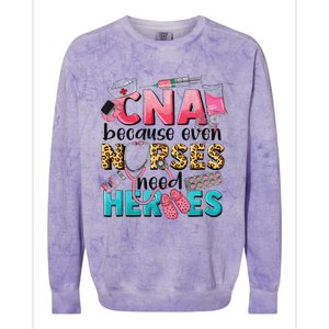 Cna Because Even Nurses Need Heroes Nursing Colorblast Crewneck Sweatshirt