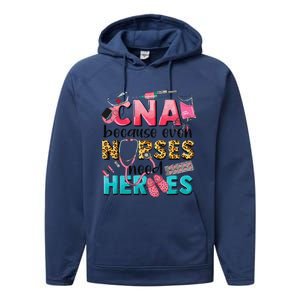 Cna Because Even Nurses Need Heroes Nursing Performance Fleece Hoodie