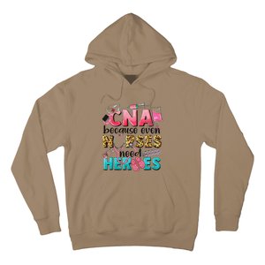 Cna Because Even Nurses Need Heroes Nursing Hoodie