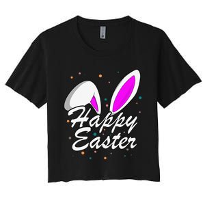 Cute Bunny Ears For Women Saying Happy Easter Women's Crop Top Tee